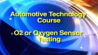 Automotive Technology Course  O2 or Oxygen Sensor Testing incl Heater [upl. by Edwards]