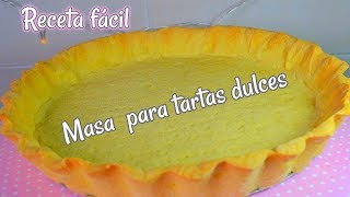 Masa para tartas dulces RECETA FACIL [upl. by Yttak]