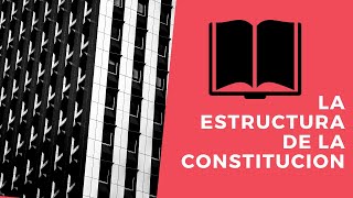 ESTRUCTURA DE LA CONSTITUCIÓN POLÍTICA DE MÉXICO [upl. by Ltney]