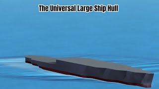 Warship Craft  The Universal Large Ship Hull [upl. by Valsimot]