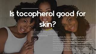 Is Tocopheryl Acetate Safe  Is tocopherol good for skin [upl. by Hedges]