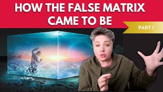 Explaining the False Matrix part 1 [upl. by Nonac]