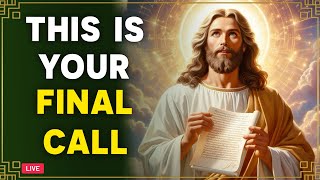 🔴 God Says This Is Your Final Call  God Message Today  Gods Message Now [upl. by Echo]