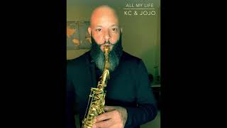 All My Life  KC amp JoJo Sax Cover [upl. by Etsirk]