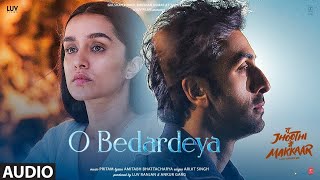 O Bedardiya  Tu Jhooti Main Makkar  Ranbir Kapoor Shraddha Kapoor  Arijit Singh Song [upl. by Bunow]