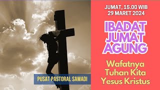 IBADAT JUMAT  29 MARET 2024  JUMAT AGUNG Pk 1500 WIB [upl. by Justinian]