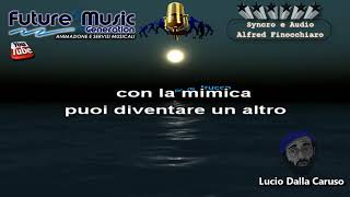 LUCIO DALLA CARUSO KARAOKE 2 SEMITONI MENO  SYNCRO E AUDIO ALFRED FINOCCHIARO [upl. by Bailie]