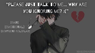 Giving Your Boyfriend The Silent Treatment M4F Rain ReverseComfort ASMR Boyfriend Roleplay [upl. by Adnir107]