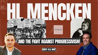 Ep 34 HL Mencken and the Fight Against Progressivism [upl. by Samal921]