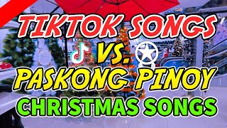 PASKONG PINOY CHRISTMAS SONGS VS TIKTOK VIRAL REMIX SONGS CHRISTMAS MIX 2023 [upl. by Myrna589]