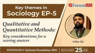 Qualitative and Quantitative Methods  Key Themes in Sociology  Episode 5  Forum IAS [upl. by Mindi]