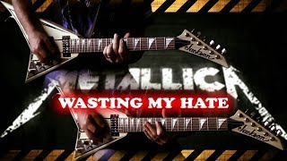 Metallica  Wasting My Hate FULL Guitar Cover [upl. by Hagerman]