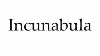 How to Pronounce Incunabula [upl. by Ik]