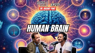 EP 271 Dr Basant Pant  Brain Consciousness Death Free Will Spirituality  Sushant Pradhan [upl. by Neiht95]