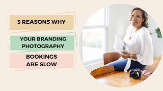 Three Reasons Your Branding Photography Bookings Are Slow [upl. by Sihtam]