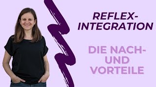 Die Vorteile und Nachteile der Reflexintegration [upl. by Yellek700]