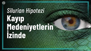 Ya Biz İlk Medeniyet Değilsek  Silurian Hipotezi [upl. by Eoj]