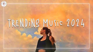 Trending music 2024 🍩 Tiktok trending songs  Best songs 2024 playlist [upl. by Eniruam796]