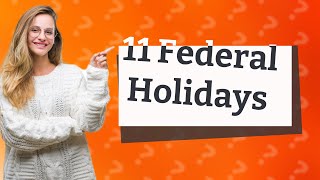 What are the 11 holidays in the USA [upl. by Rosalie]