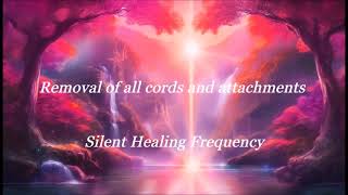 Removal of all cords and attachments Silent Healing Frequency [upl. by Atalante]