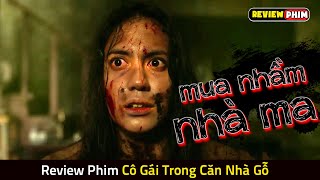 Cô Gái Mua Nhầm Ngôi Nhà CÓ MA Để Ở Và Cái Kết  Review Phim CÔ GÁI TRONG CĂN NHÀ GỖ [upl. by Nhguavaj]