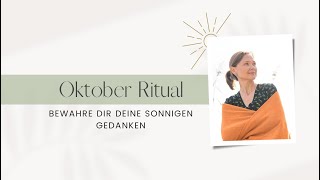 Oktober Ritual  Bewahre dir deine sonnigen Gedanken [upl. by Bethel573]