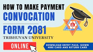 How To Make Online Payment of CONVOCATION 2081  TRIBHUVAN UNIVERSITY  Download STUDENT CARD [upl. by Harri294]