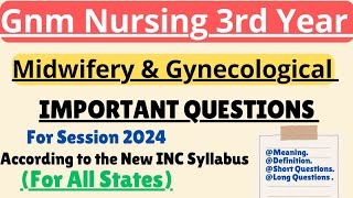 Gnm 3rd year Midwifery amp Gynecological Nursing Important Questions for session 2024 Gnm 3rd year Qu [upl. by Tertia270]