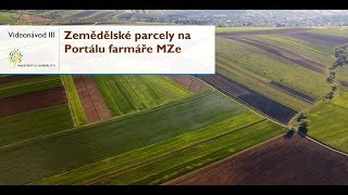 Videonávod – Zemědělské parcely na Portálu farmáře MZe [upl. by Nussbaum854]