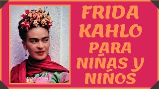 BIOGRAFIA sobre FRIDA KAHLO para NIÑOS [upl. by Asaeret]