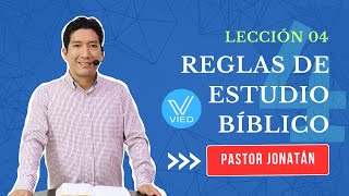 LECCIÓN 04  Reglas de Estudio Bíblico  Pastor Jonatán [upl. by Pontone416]