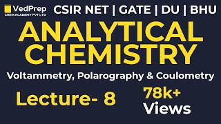 Analytical Chemistry  Voltammetry  Polarography Coulometry CSIR NET GATE DU BHU CHEM ACADEMY [upl. by Magnolia]