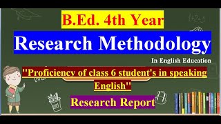 Efficiency of Class 6 students in Speaking English Research Report Research Methodology [upl. by Macknair71]