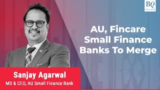 Fincare SFB All Set To Merge With AU Small Finance Bank  BQ Prime [upl. by Durware]