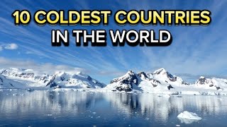 10 Coldest Counttries in the World 2024 [upl. by Ahsienel220]