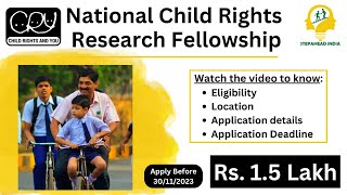 National Child Rights Research Fellowship 202425  15 LAKH  CRYChildRightsandYou [upl. by Qifahs973]