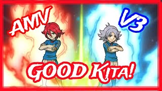 【AMV  Inazuma Eleven】『GOOD Kita』V3 [upl. by Nimajnab]