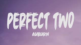 Auburn  Perfect Two Lyrics [upl. by Pascia]