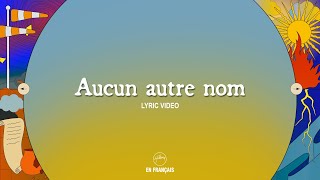 Aucun autre nom  Hillsong En Français [upl. by Nnaeirb]