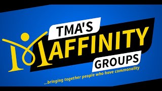 Meet your TMA Affinity Groups [upl. by Oinolopa743]