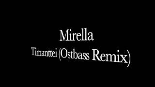 Mirella  Timanttei Ostbass Remix [upl. by Tori]