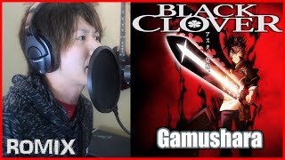 Gamushara  Black Clover OP5 ROMIX cover [upl. by Novyert]