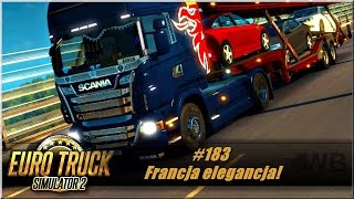 Euro Truck Simulator 2  183 quotFrancja elegancjaquot [upl. by Durrej243]