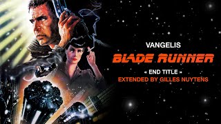 Vangelis  Blade Runner  End Title Extended by Gilles Nuytens [upl. by Leasia]