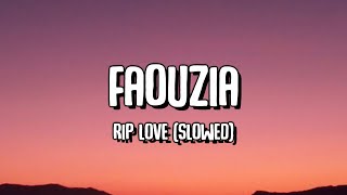 Faouzia  RIP Love Slowed [upl. by Ymmak]