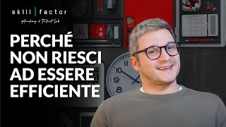 Come essere più efficiente e aumentare la produttività [upl. by Yesdnil98]