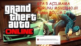 GTA 5 AÇILMAMA SORUNU MSVCP140dll Hatası Sorunu Çözümü \u00100 İşe Yarıyor Bölüm 2 [upl. by Shea]