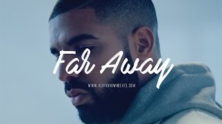 Drake ✘ Tyga ✘ Dj Snake Type Beat 2o16 quot Far Away quot Prod By Alvin Brown Beats [upl. by Florie254]