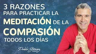 3 Razones para practicar la MEDITACIÓN de la COMPASIÓN todos los días [upl. by Sternick]