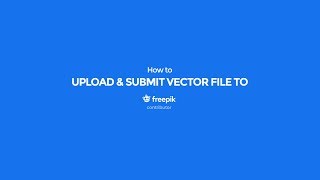 How to Upload and Submit Vector File to Freepik [upl. by Luapnhoj]